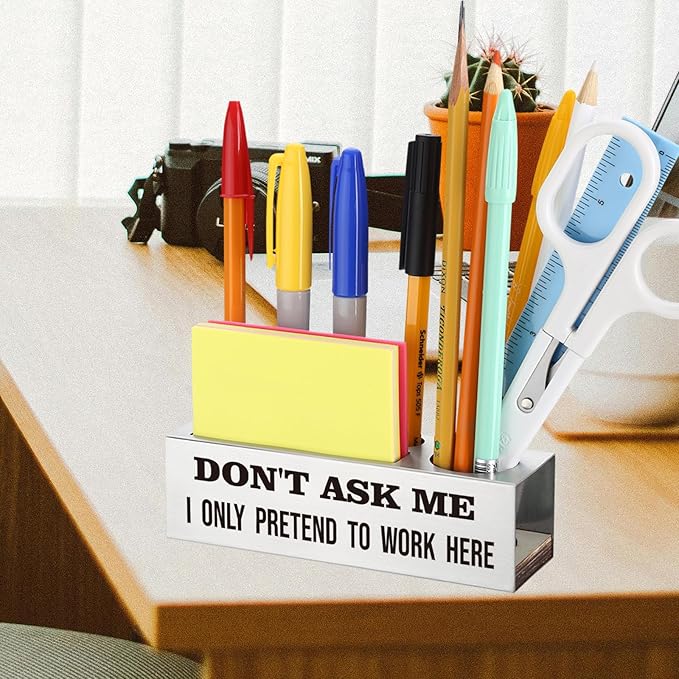 Funny Office Desk for Women, DON’T ASK ME, I ONLY PRETEND TO WORK HERE Sarcastic Workplace Humor Gift for Coworkers Colleagues, Employees Office Pencil Holder for Desk SD282